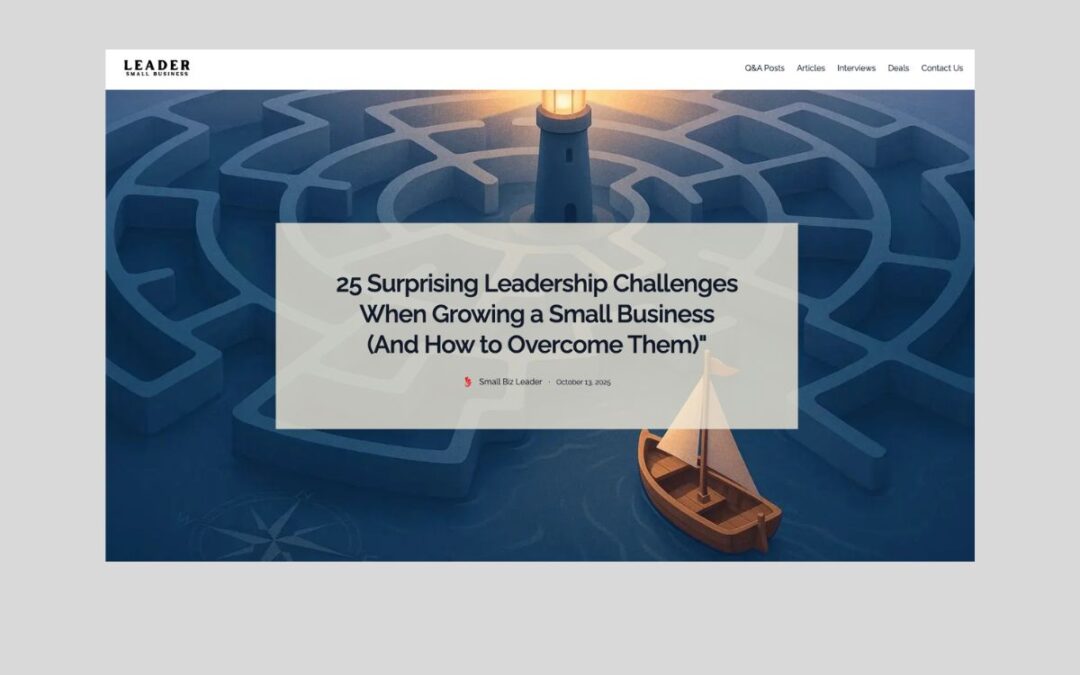 25 Surprising Leadership Challenges When Growing a Small Business (And How to Overcome Them)