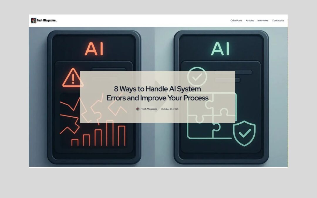 8 Ways to Handle AI System Errors and Improve Your Process