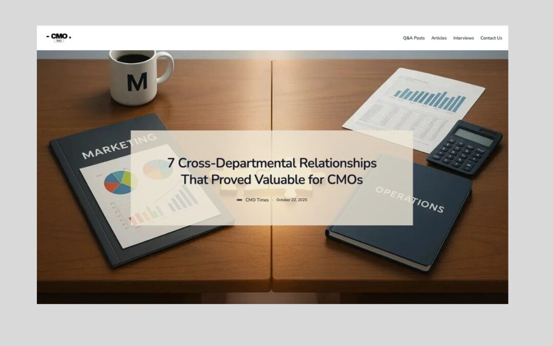 7 Cross-Departmental Relationships That Proved Valuable for CMOs
