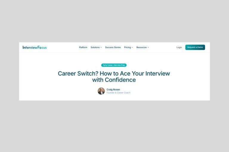 InterviewFocus blog post titled Career Switch? How to Ace Your Interview with Confidence, authored by Craig Rosen, Founder &
